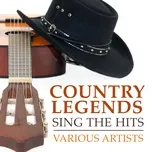 Nghe và tải nhạc Mp3 Country Legends Sing the Hits hot nhất về điện thoại