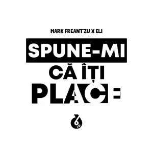 Spune-Mi Ca Iti Place (Single) - Mark Freantzu, Eli