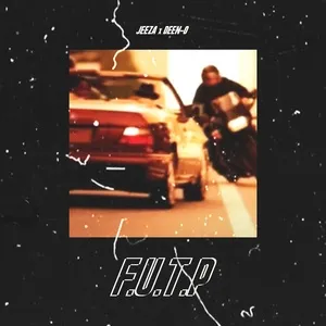 F.U.T.P (Single) - JEEZA, DEEN-O
