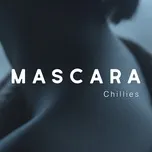 Mascara (Single) - Chillies