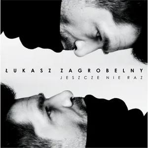 Jeszcze Nie Raz (Single) - Łukasz Zagrobelny