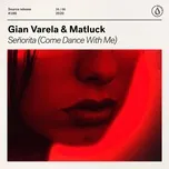 Ca nhạc Senorita (Come Dance With Me) (Single) - Gian Varela, Matluck