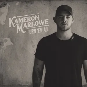 Burn Em All (Single) - Kameron Marlowe