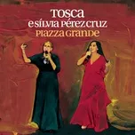 Piazza Grande (Single) - Tosca, Silvia Perez Cruz