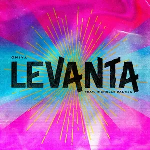 Levanta (Single) - Omiya, Michelle Dantas