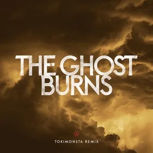 The Ghost Burns (TOKiMONSTA Remix) (Single) - Tokimonsta