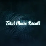 Nghe và tải nhạc Total Music Recall hot nhất về máy