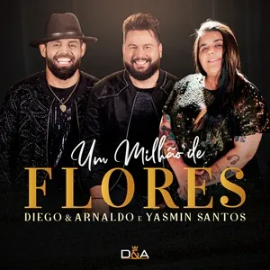 Um Milhao de Flores (Ao Vivo) (Single) - Diego & Arnaldo, Yasmin Santos