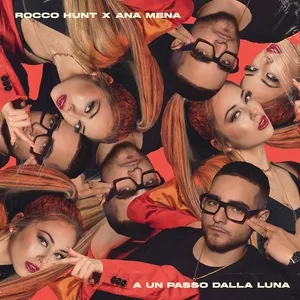 A Un Passo Dalla Luna (Single) - Rocco Hunt, Ana Mena