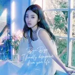 Download nhạc hay Bye Bye I Finally Disappear From Your Life (Single) về máy
