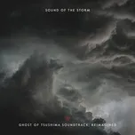 Ca nhạc Sound of the Storm - Ghost of Tsushima Soundtrack: Reimagined (EP) - V.A