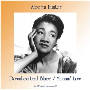 Downhearted Blues / Moanin' Low (Single) - Alberta Hunter