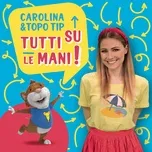 Nghe và tải nhạc hay Carolina E Topo Tip: Tutti Su Le Mani (EP) trực tuyến
