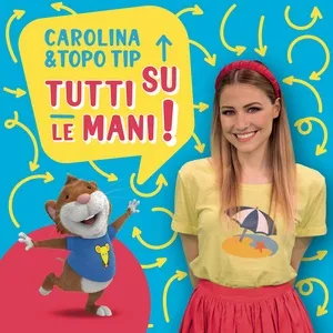 Nghe nhạc Carolina E Topo Tip: Tutti Su Le Mani (EP) - Carolina Benvenga