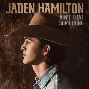 Aint That Something (Single) - Jaden Hamilton