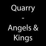 Ca nhạc Angels  Kings (Single) - Quarry