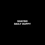 Daily Duppy (Single) - Shaybo