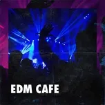 Tải nhạc EDM Cafe - V.A