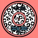 Nghe nhạc Don't Rush (Single) - Uccio