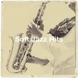 Download nhạc hay Soft Jazz Hits miễn phí về điện thoại