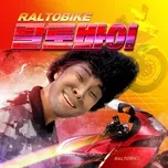 Tải nhạc Raltobike (Single) nhanh nhất về máy