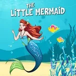 Download nhạc The Little Mermaid hot nhất về điện thoại
