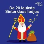 Nghe nhạc De 20 Leukste Sinterklaasliedjes - Alles Kids, Sinterklaasliedjes Alles Kids
