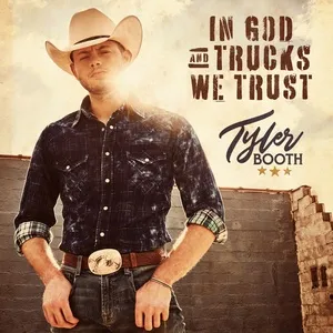 In God And Trucks We Trust (Single) - Tyler Booth