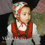 Nghe nhạc Mitt Lille Land - Maria Mena