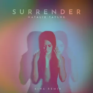 Surrender (Kina Remix) (Single) - Natalie Taylor