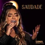 Nghe nhạc Saudade (Single) - Luma Danttas