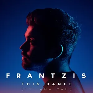 This Dance (Single) - Frantzis, Ana Yah