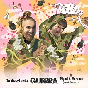 Guerra (Single) - La Dstyleria, Miguel Ángel Márquez de Antílopez