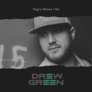 Right Where I Be (Single) - Drew Green