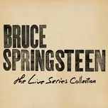 Ca nhạc The Live Series Collection - Bruce Springsteen