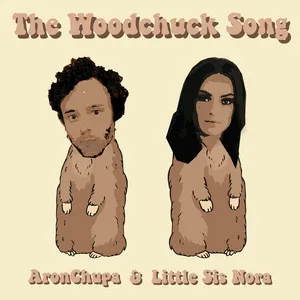 The Woodchuck Song (Single) - AronChupa, Little Sis Nora