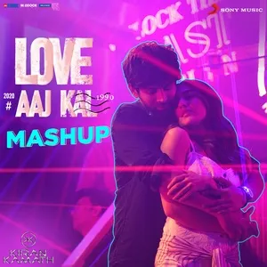 Love Aaj Kal Mashup (By DJ Kiran Kamath) (From 