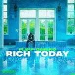 Tải nhạc hot Rich Today (Single) về điện thoại