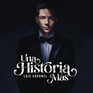 Una Historia Mas - Luis Coronel