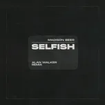Tải nhạc Mp3 Selfish (Alan Walker Remix) (Single) hot nhất