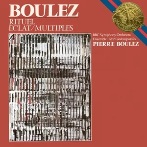 Boulez: Eclat, Multiples & Rituel in memoriam Bruno Maderna (Single) - Pierre Boulez