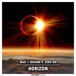 Ca nhạc Horizon (Single) - Max + Johann, Zina Ida