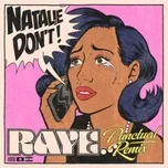 Nghe nhạc Natalie Don’t (Punctual Remix) (Single) - Raye
