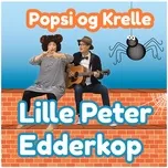 Tải nhạc hot Lille Peter Edderkop (Single) trực tuyến miễn phí