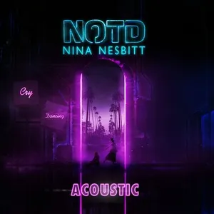 Cry Dancing (Acoustic) (Single) - NOTD, Nina Nesbitt