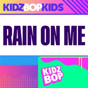 Rain On Me (Single) - Kidz Bop Kids