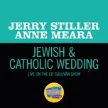 Nghe nhạc Jewish  Catholic Wedding (Single) - Jerry Stiller, Anne Meara