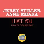 I Hate You (Single) - Jerry Stiller, Anne Meara