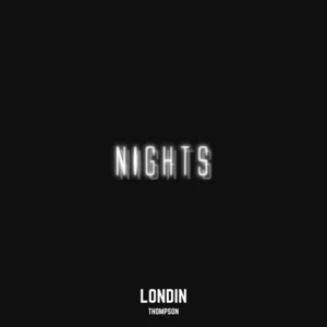 Nights (Single) - Londin Thompson