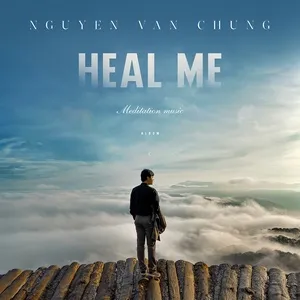 Heal Me - Nguyễn Văn Chung